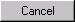 Cancel